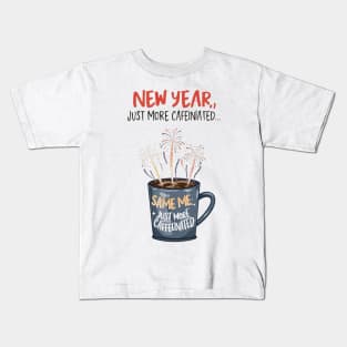 new year same me, just more caffeinated Kids T-Shirt